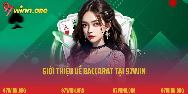 Giới thiệu về Baccarat tại 97Win