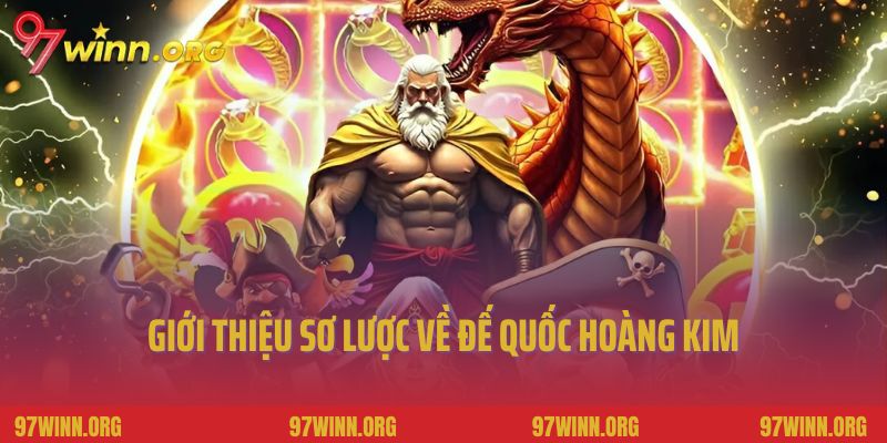 Giới thiệu sơ lược về đế quốc hoàng kim