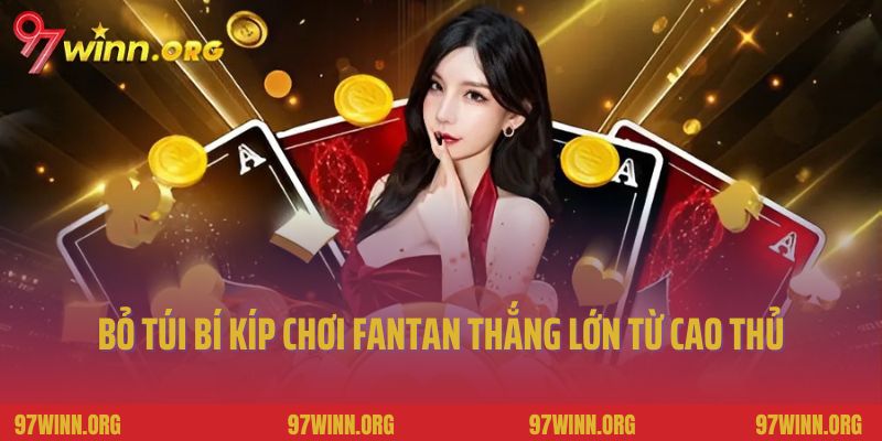 Bỏ túi bí kíp chơi Fantan thắng lớn từ cao thủ