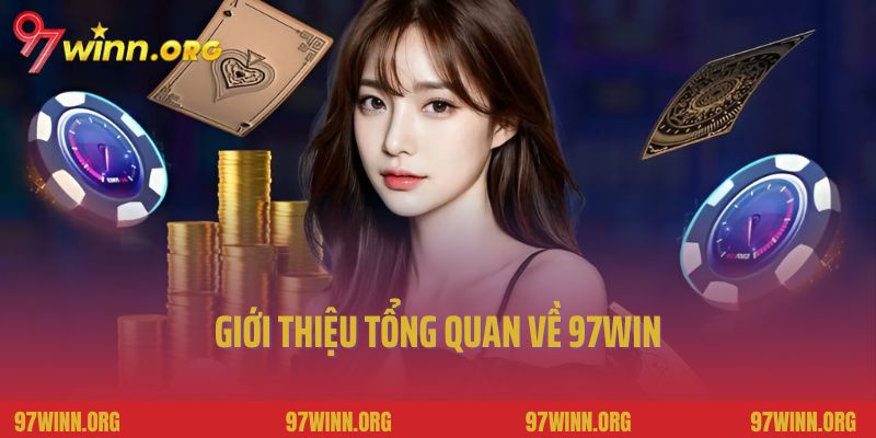 Giới thiệu tổng quan về 97Win